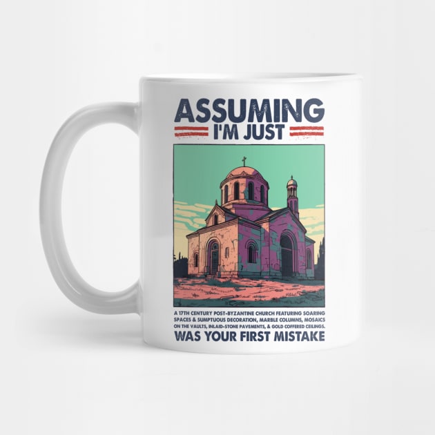 Assuming I'm Just The Byzantine Church Was Your First Mistake by DankFutura